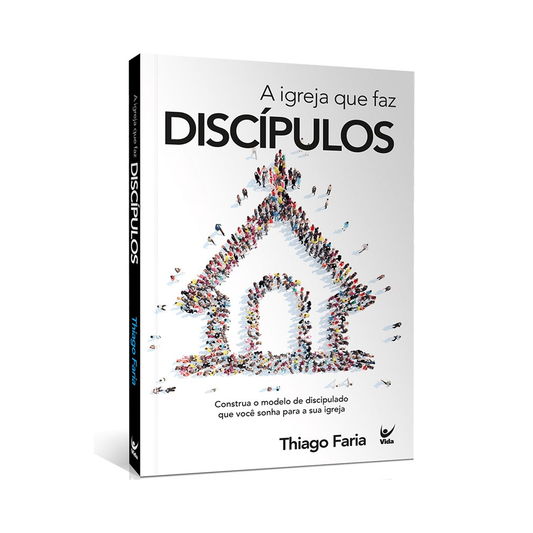 A Igreja que faz Discípulos | Thiago Faria