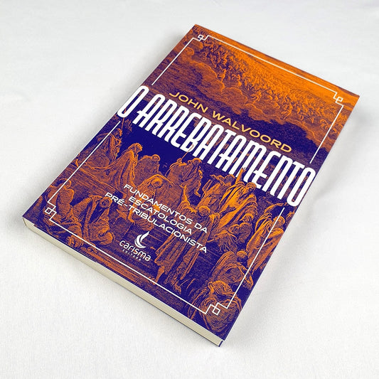 O Arrebatamento | John Walvoord