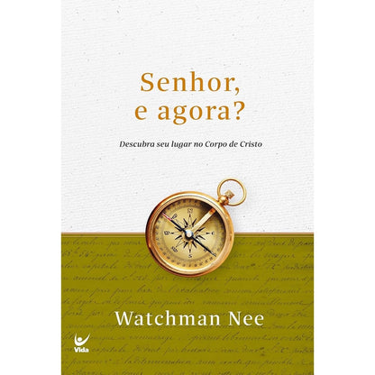 Senhor e Agora? | Watchman  Nee