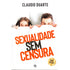 Sexualidade Sem Censura | Claudio Duarte