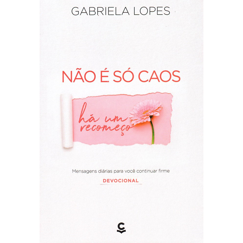 Devocional Não é só Caos há um Recomeço | Gabriela Lopes