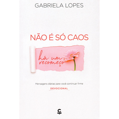 Devocional Não é só Caos há um Recomeço | Gabriela Lopes