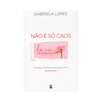 Devocional Não é só Caos há um Recomeço | Gabriela Lopes