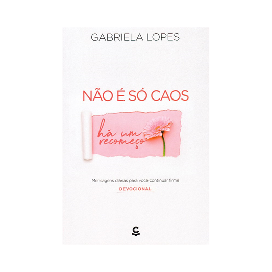 Devocional Não é só Caos há um Recomeço | Gabriela Lopes