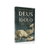 Deus Não É Seu Ídolo | Alexandre Miglioranza