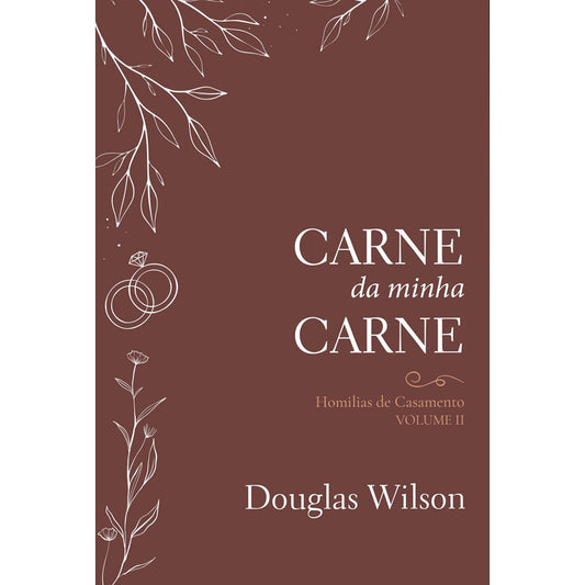 Carne da Minha Carne | Douglas Wilson