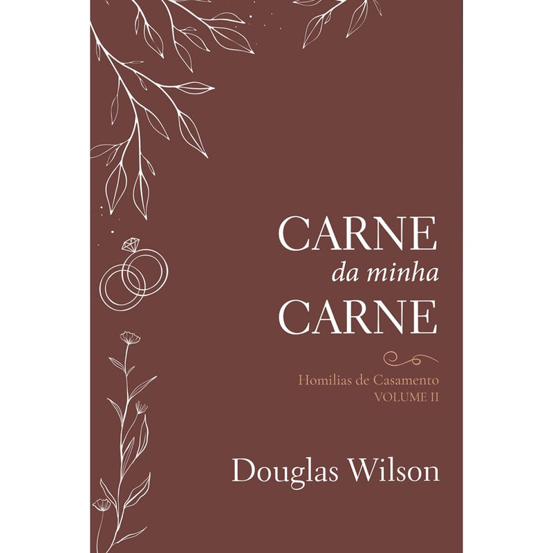 Carne da Minha Carne | Douglas Wilson