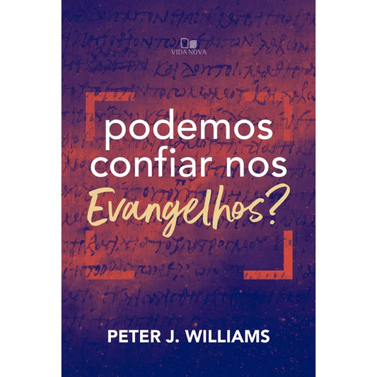 Podemos Confiar Nos Evangelhos? | Peter J Williams