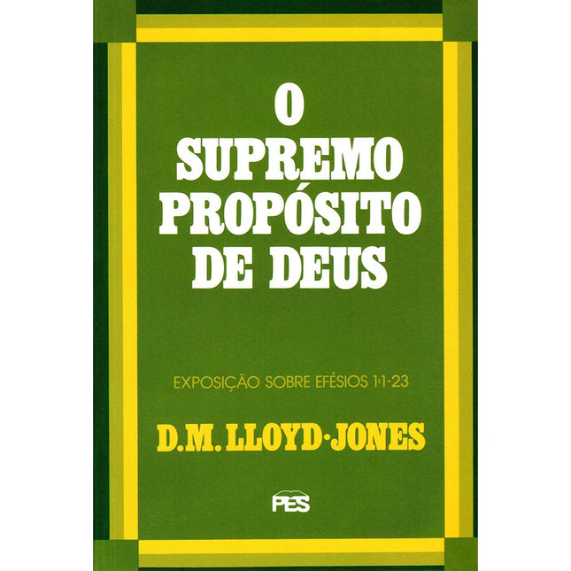 O Supremo Propósito De Deus | Exposição Sobre Efésios 1: 1 Ao 23 | D. M. Lloyd-Jones