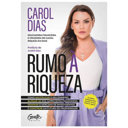 Rumo à Riqueza | Como multiplicar seu dinheiro | Carol Dias