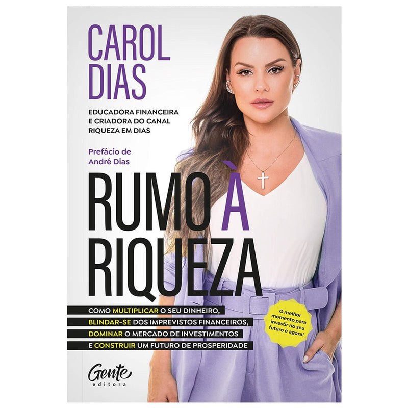 Rumo à Riqueza | Como multiplicar seu dinheiro | Carol Dias