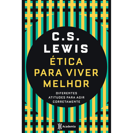 Ética para Viver Melhor | C. S. Lewis
