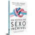 Em Defesa do Sexo Incrível | Sheila Wray Gregoire