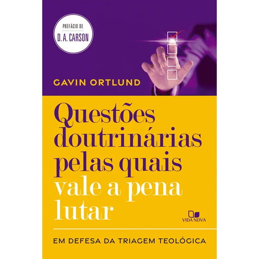 Questões Doutrinárias Pelas Quais Vale a Pena Lutar | Gavin Ortlund