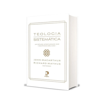 Teologia Sistemática | John MacArthur e Richard Mayhue