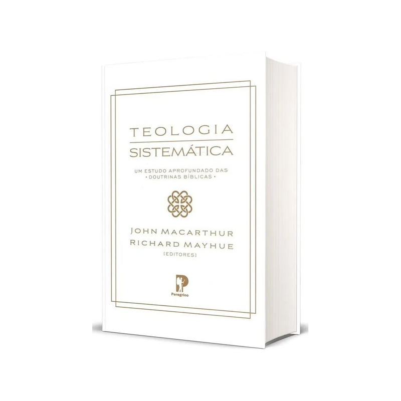 Teologia Sistemática | John MacArthur e Richard Mayhue