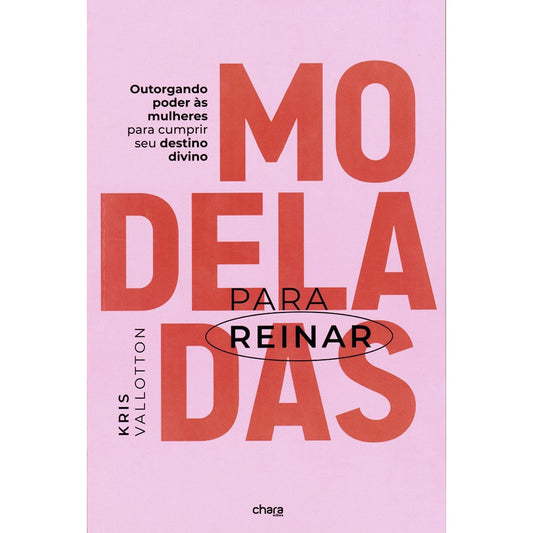 Modeladas Para Reinar | Kris Vallotton