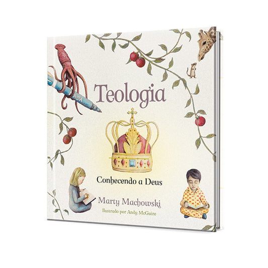 Teologia | Conhecendo a Deus | Marty Machowski