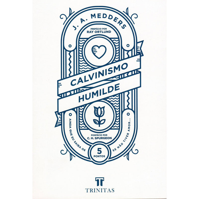 Calvinismo Humilde | J A Medders