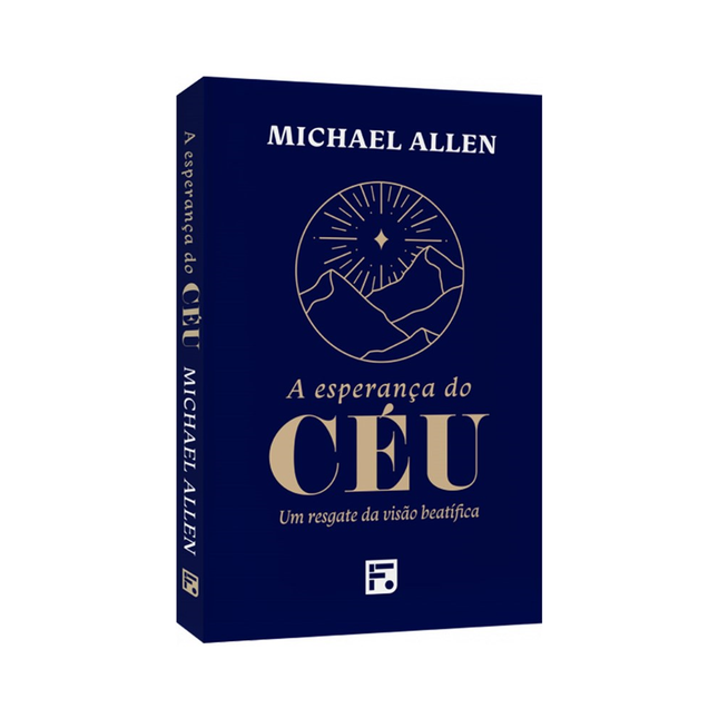 A Esperança do Céu | Michael Allen