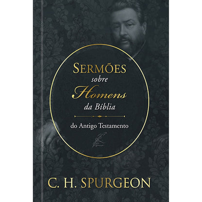 Sermões sobre Homens da Bíblia | Antigo Testamento | C H Spurgeon