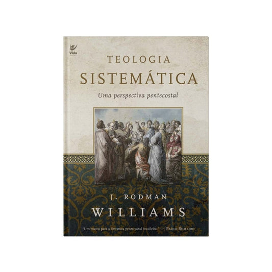 Teologia Sistemática | J Rodman Williams