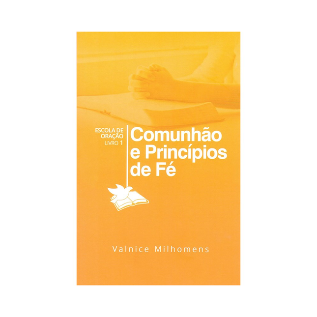Comunhão e Princípios de Fé | Valnice Milhomens