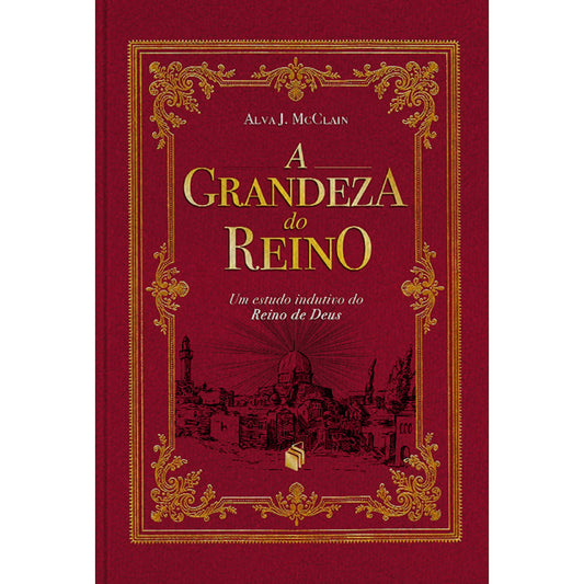 A Grandeza do Reino | Alva J McClain