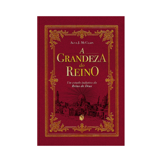 A Grandeza do Reino | Alva J McClain