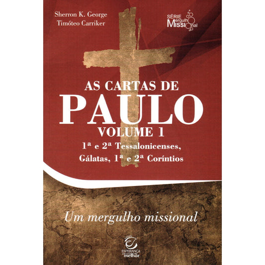 As Cartas de Paulo | Volume 1 | Sherron K Grorge e Timóteo Carriker