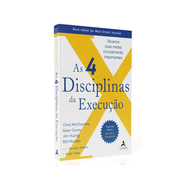 As 4 Disciplinas da Execução | Chris McChesney Sean Covey  Jim Huling e Bill Moraes
