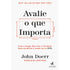 Avalie o que Importa | John Doerr