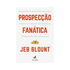 Prospecção Fanática | Jeb Blount