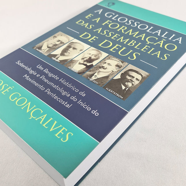 A Glossolalia e a Formação das Assembleias de Deus | José Gonçalves