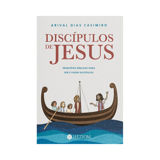 Discípulos de Jesus | Arival Dias Casimiro