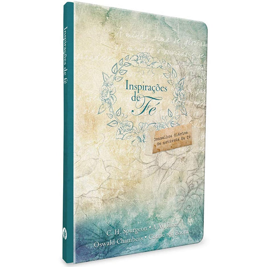 Inspirações de Fé | C H Spurgeon A W Tozer Oswald Chambers e Corrie ten Boom