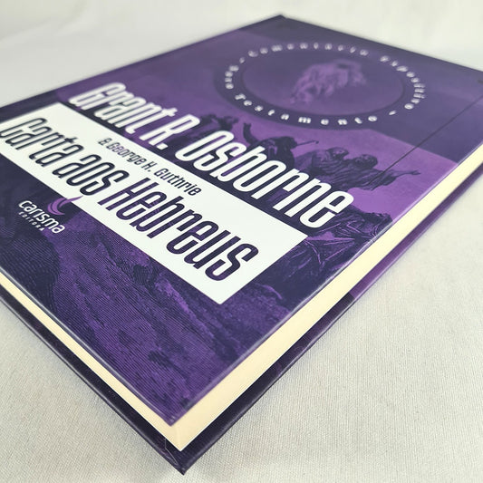 Comentário Expositivo Carta aos Hebreus | Grant R. Osborne