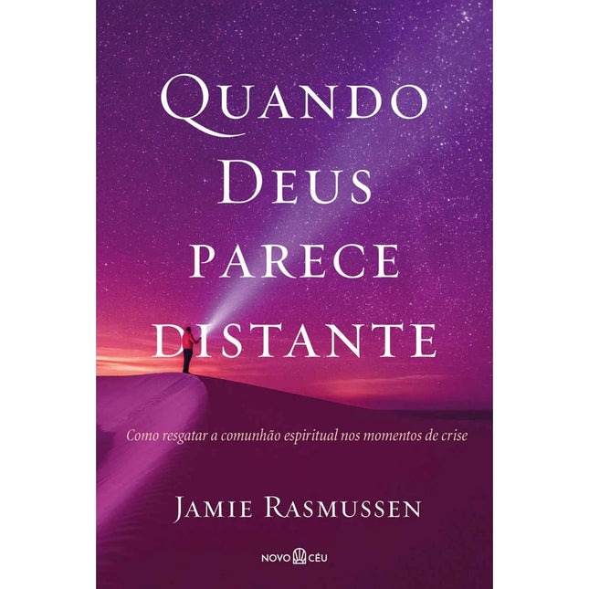 Quando Deus Parece Distante | Jamie Rasmussem