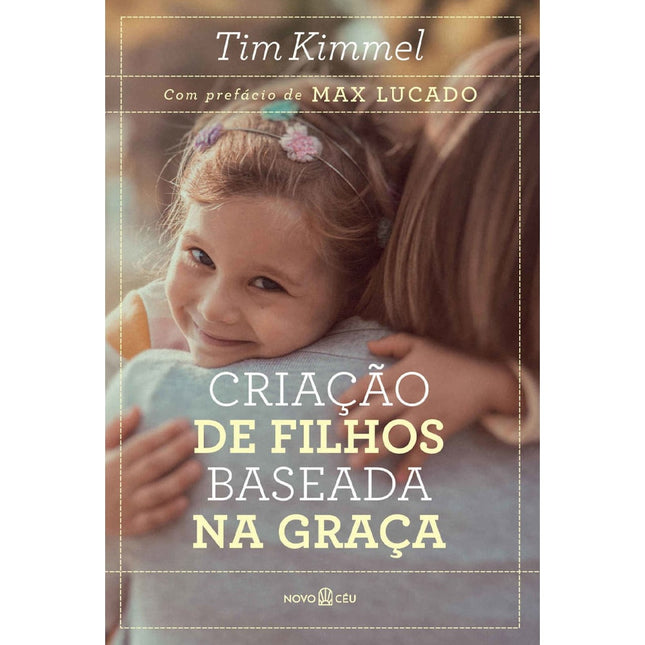 Criação de Filhos Baseada na Graça | Tim Kimmel