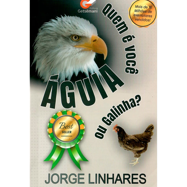 Quem é Você? Águia ou Galinha? | Jorge Linhares