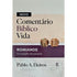 Novo Comentário Bíblico Vida | Romanos | Pablo A Deiros | Capa Dura