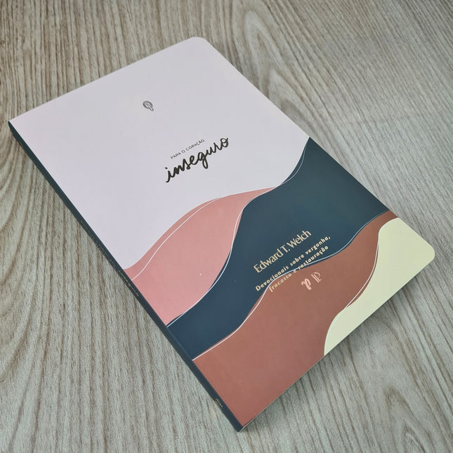 Devocional Para o Coração Inseguro | Journal Book | Edward T. Welch