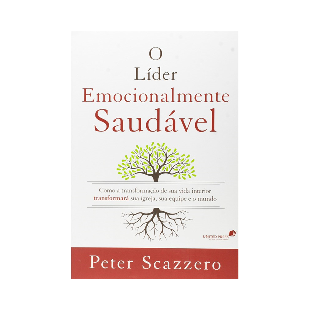 O Líder Emocionalmente Saudável | Peter Scazzero