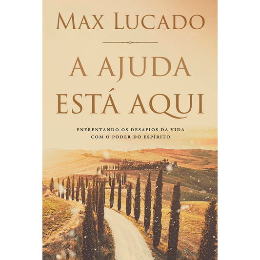 A Ajuda Está Aqui | Max Lucado