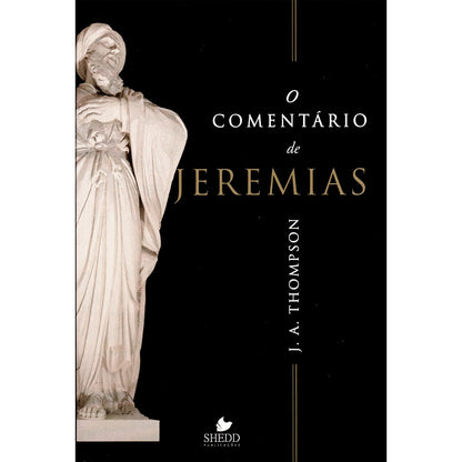 O Comentário de Jeremias | J A Thompson