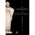 O Comentário de Jeremias | J A Thompson