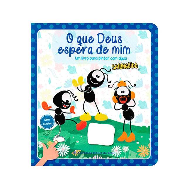 O que Deus Espera de Mim | Um Livro para pintar com Água | Smilinguido