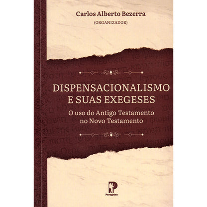 Dispensacionalismo e Suas Exegeses | Carlos Alberto Bezerra