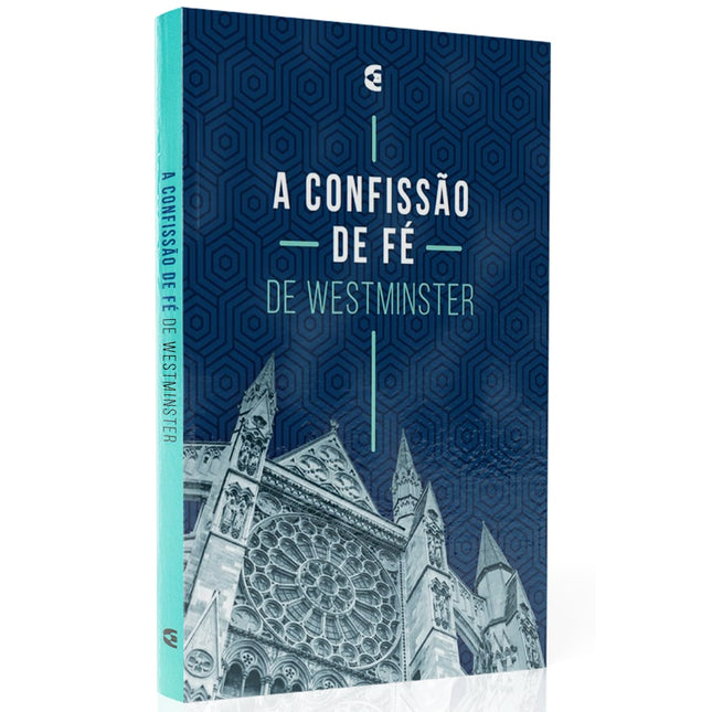 A Confissão de Fé de Westminste