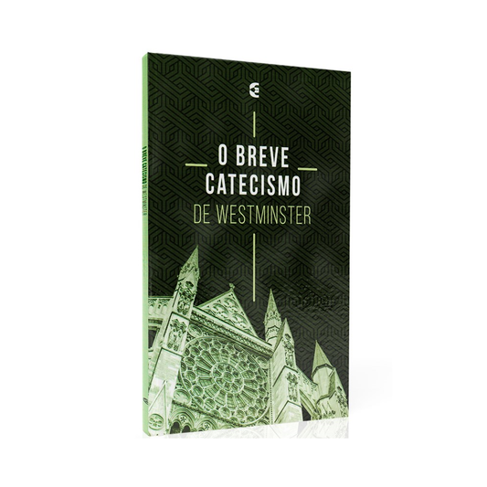 O Breve Catecismo de Westminster